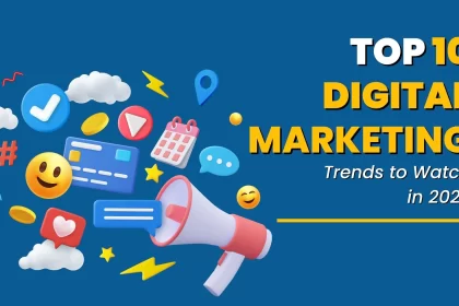 Top 10 Digital Marketing Trends For 2023